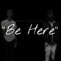 Be Here (Explicit)