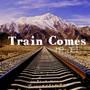 Train Comes