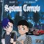 systema corrupto (feat. Coldboii)