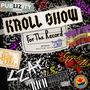Kroll Show: For The Record