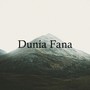 Dunia Fana