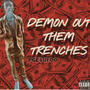 Demon out them trenches (Explicit)