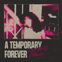 A Temporary Forever (Explicit)