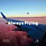 Always Flying (Explicit)