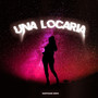 Una Locaria (Explicit)