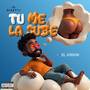 Tu Me La Sube (Explicit)