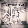 Not The Same (Explicit)