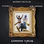 Corona Virus (feat. Nyqwill & G40 Kapone) [Explicit]