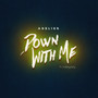 Down With Me (Explicit)