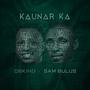 Kaunar Ka (feat. Sam Bulus)