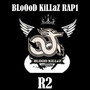 RAP1 BLoOoD KiLLaZ R2