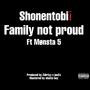 Family not proud (feat. Monsta 5) [Explicit]