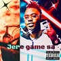 Jere Game Sa (Explicit)