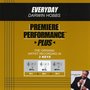 Premiere Performance Plus: Everyday