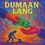 Dumaan Lang