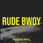 Rude Bwoy (Explicit)