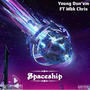 Spaceship (feat. Mbk Chris) [Explicit]