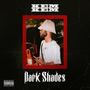 Dark Shades (Explicit)