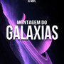 Montagem Do Galaxias (Explicit)