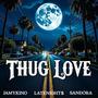 Thug Love (feat. Latenight$ & Sandora) [Explicit]