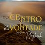 No Centro da Tua Vontade (Playback)