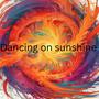 Dancing on sunshine