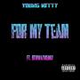 For My Team (feat. BTRWayne007) [Explicit]