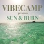 Vibecamp Presents Sun & Burn