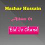 Mazhar Hussain Album 01 Eid Jo Chand