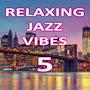 Relaxing Jazz Vibes 5