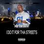 I do it for tha streets (Explicit)