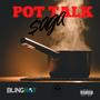 POT TALK (Explicit)