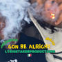 Gon be alright (feat. MoneyMakinJae) [Explicit]