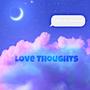 Love Thoughts (Explicit)