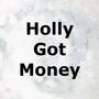 Holly Got Money