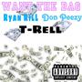 Want the bag (feat. T-ReLL & Don Peezy)