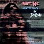 Not Me (feat. Devstacks) [Explicit]