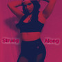 Strung Along (Explicit)