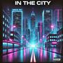 In The City (feat.T.D) [Explicit]