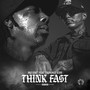 Think Fast (feat, Trouble Kidd) [Explicit]