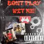 Dont Play (Explicit)