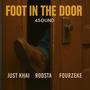 Foot In the Door (feat. Just Khai, FourZeke & Rod$ta) [Explicit]