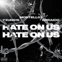 HATE ON US (feat. Yxung16 & Montell03) [Explicit]