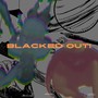 Blacked Out! (Explicit)