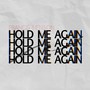 Hold Me Again