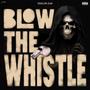 Blow The Whistle (Explicit)