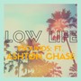 Low Life (feat. Ashtøn Chase) [Explicit]