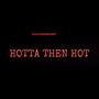 Hotta then Hot (Explicit)