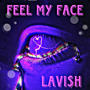 Feel My Face (Explicit)