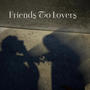 Friends To Lovers